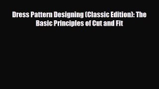 [PDF Download] Dress Pattern Designing (Classic Edition): The Basic Principles of Cut and Fit