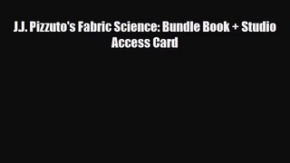 [PDF Download] J.J. Pizzuto's Fabric Science: Bundle Book + Studio Access Card [Download] Online