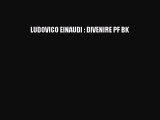 (PDF Download) LUDOVICO EINAUDI : DIVENIRE PF BK PDF