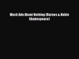 (PDF Download) Much Ado About Nothing (Barnes & Noble Shakespeare) Download