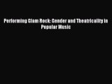 (PDF Download) Performing Glam Rock: Gender and Theatricality in Popular Music PDF