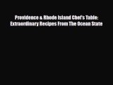 [PDF Download] Providence & Rhode Island Chef's Table: Extraordinary Recipes From The Ocean