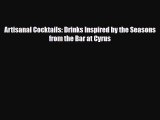 [PDF Download] Artisanal Cocktails: Drinks Inspired by the Seasons from the Bar at Cyrus [Download]