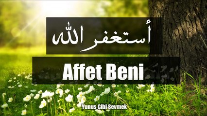 Estağfirullah Zikri | Tövbe ile arınmanın tam zamanı