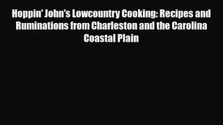 [PDF Download] Hoppin' John's Lowcountry Cooking: Recipes and Ruminations from Charleston and
