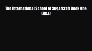 [PDF Download] The International School of Sugarcraft Book One (Bk.1) [PDF] Full Ebook