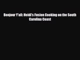 [PDF Download] Bonjour Y'all: Heidi's Fusion Cooking on the South Carolina Coast [PDF] Full