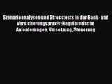 [PDF Herunterladen] Szenarioanalysen und Stresstests in der Bank- und Versicherungspraxis: