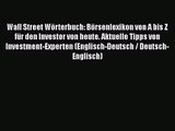 [PDF Download] Wall Street Wörterbuch: Börsenlexikon von A bis Z für den Investor von heute.