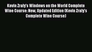 Kevin Zraly's Windows on the World Complete Wine Course: New Updated Edition (Kevin Zraly's