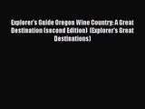 Explorer's Guide Oregon Wine Country: A Great Destination (second Edition)  (Explorer's Great