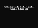 The First American Cookbook: A Facsimile of American Cookery 1796  Free Books