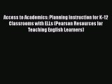 Access to Academics: Planning Instruction for K-12 Classrooms with ELLs (Pearson Resources