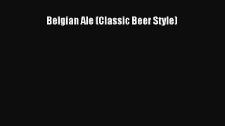 Belgian Ale (Classic Beer Style)  Free Books