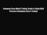 Common Core Math 4 Today Grade 3: Daily Skill Practice (Common Core 4 Today) Free Download