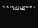 About the Authors: Writing Workshop with Our Youngest Writers  Free PDF