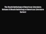 The Heath Anthology of American Literature: Volume A (Heath Anthology of American Literature
