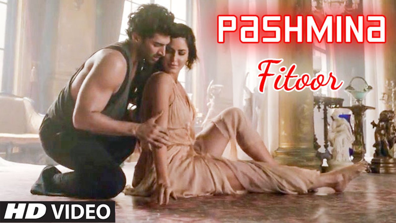 Pashmina - Fitoor - Aditya Roy Kapur, Katrina Kaif