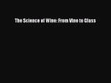 The Science of Wine: From Vine to Glass Read Online PDF