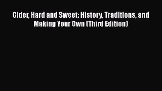 Cider Hard and Sweet: History Traditions and Making Your Own (Third Edition)  Read Online Book