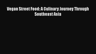 Vegan Street Food: A Culinary Journey Through Southeast Asia  Free Books