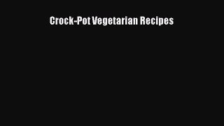 Crock-Pot Vegetarian Recipes  Free PDF