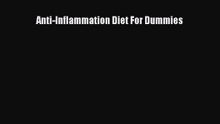 Anti-Inflammation Diet For Dummies  PDF Download
