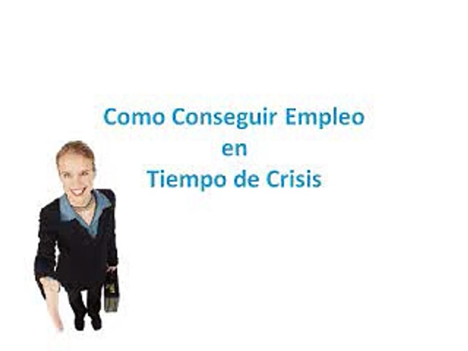 Como Conseguir Empleo en Tiempo de Crisis.