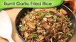 Burnt Garlic Fried Rice | Chinese Main Course Recipe | Ruchis Kitchen