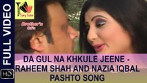 RAHEEM SHAH AND NAZIA IQBAL SONG - Da Gul Na Khkuly Jeeny