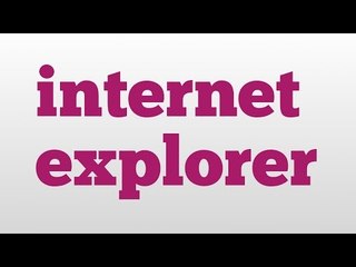 internet explorer meaning and pronunciation