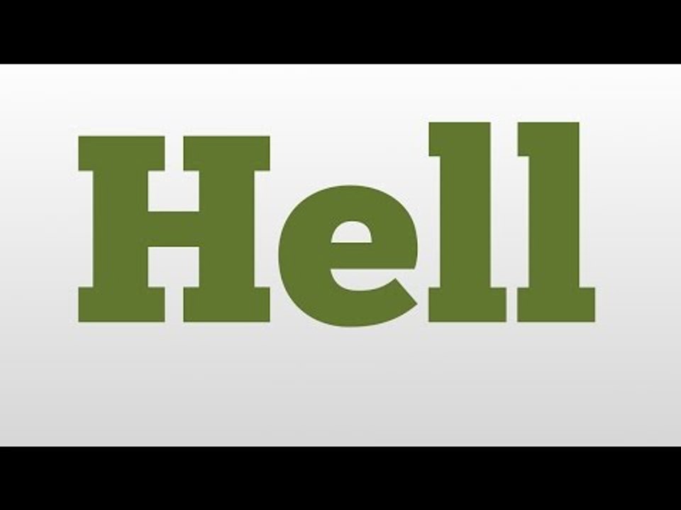 Hell Meaning And Pronunciation Video Dailymotion