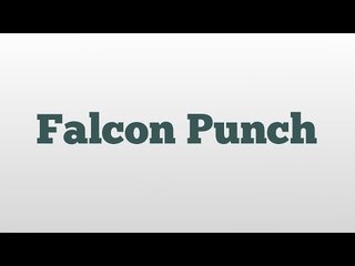 Falcon Punch meaning and pronunciation