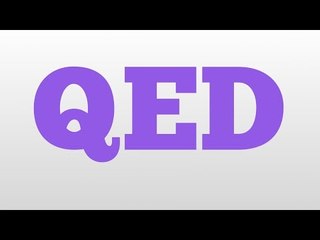 What Does QED Mean & How to Pronounce It? 📚