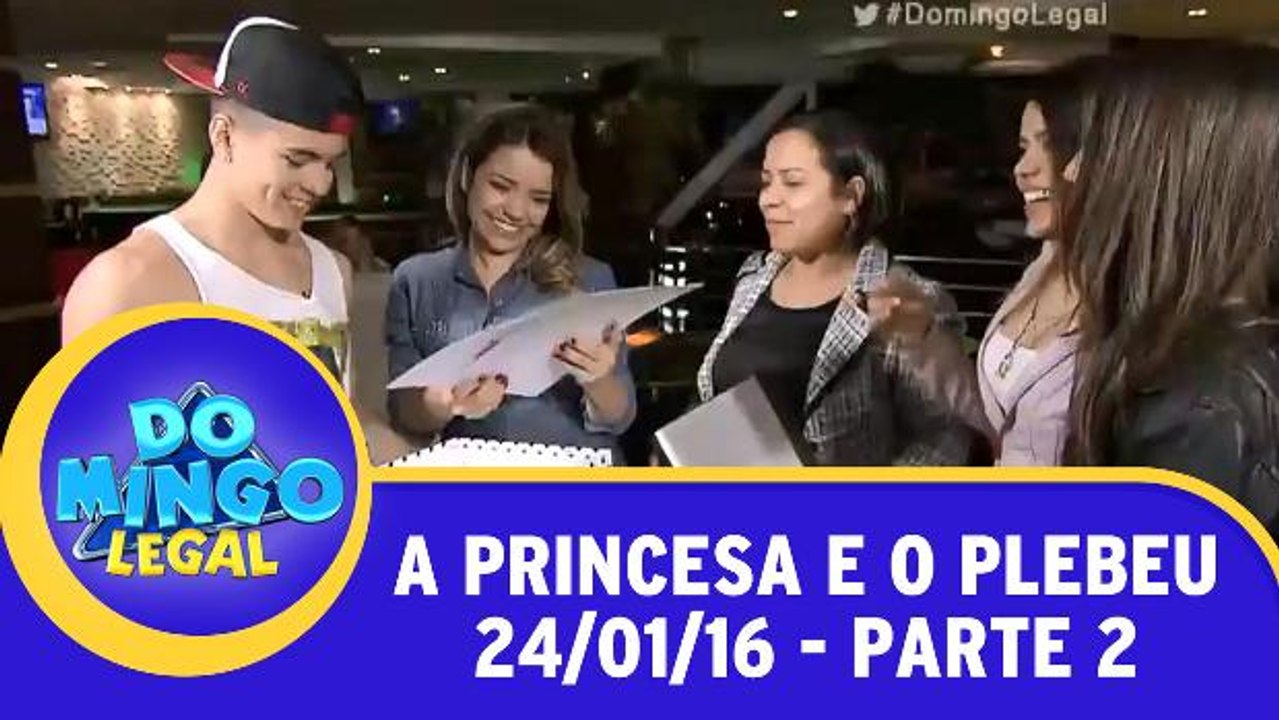A Princesa e o Plebeu - 24.01.16 - Parte 2