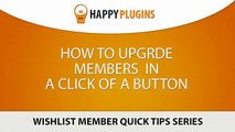 Wishlist Member Quick Tips Series - How to Upgrade Members in a Click of a Button