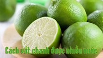 Cách vắt chanh được nhiều nước