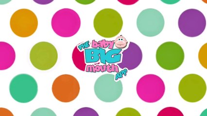 Th Baby Big Mout APP now Available!