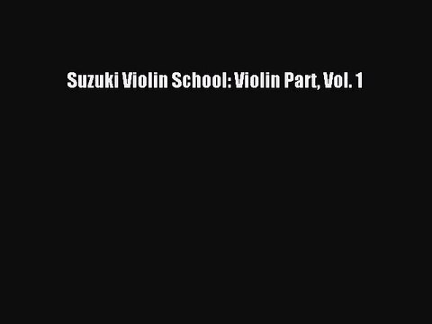 (PDF Download) Suzuki Violin School: Violin Part Vol. 1 PDF