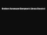 (PDF Download) Brothers Karamazov (Everyman's Library Classics) PDF