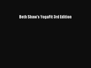 (PDF Download) Beth Shaw's YogaFit 3rd Edition PDF