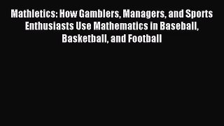 (PDF Download) Mathletics: How Gamblers Managers and Sports Enthusiasts Use Mathematics in