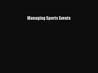 (PDF Download) Managing Sports Events Read Online