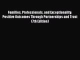 (PDF Download) Families Professionals and Exceptionality: Positive Outcomes Through Partnerships