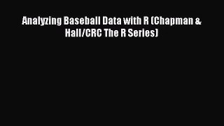 (PDF Download) Analyzing Baseball Data with R (Chapman & Hall/CRC The R Series) Download