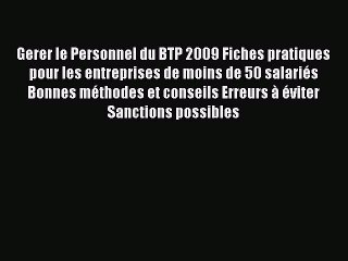 [PDF Télécharger] Gerer le Personnel du BTP 2009 Fiches pratiques pour les entreprises de moins