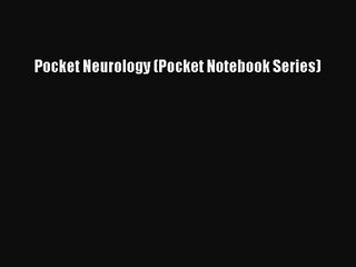 PDF Download Pocket Neurology (Pocket Notebook Series) Read Full Ebook