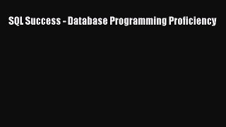 [PDF Download] SQL Success - Database Programming Proficiency [Read] Online