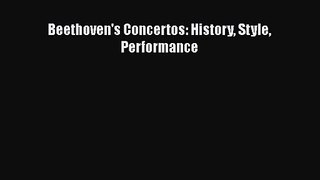 [PDF Download] Beethoven's Concertos: History Style Performance [Read] Full Ebook