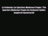 Le Corbusier. Les Quartiers Modernes Frugès / The Quartiers Modernes Frugès (Le Corbusier Guides